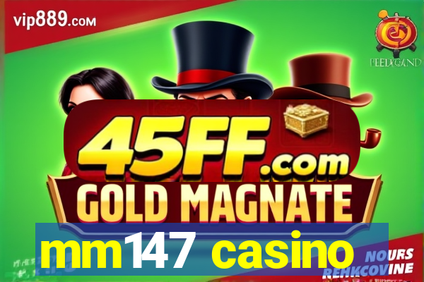 mm147 casino